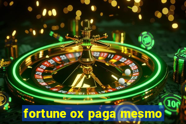 fortune ox paga mesmo